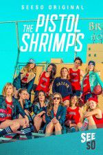 Watch The Pistol Shrimps Myflixer