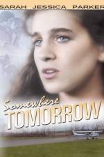 Watch Somewhere Tomorrow Myflixer