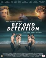 Watch Beyond Detention Myflixer