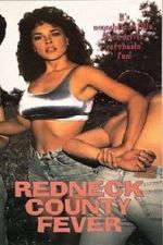 Watch Redneck County Fever Myflixer