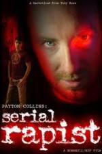 Watch Payton Collins: Serial Rapist Myflixer