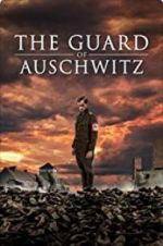 Watch The Guard of Auschwitz Myflixer