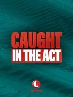 Watch Caught in the Act Myflixer