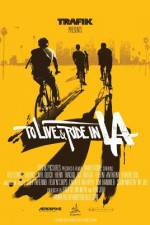 Watch To Live & Ride in L.A. Myflixer
