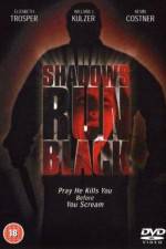 Watch Shadows Run Black Myflixer