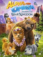 Watch Alpha and Omega: Journey to Bear Kingdom (Short 2017) Myflixer