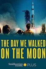 Watch The Day We Walked On The Moon Myflixer