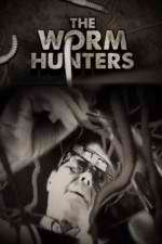 Watch The Worm Hunters Myflixer