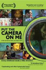 Watch Put the Camera on Me Myflixer