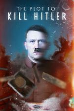 Watch The Plot to Kill Hitler Myflixer
