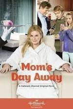 Watch Mom's Day Away Myflixer