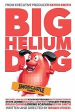Watch Big Helium Dog Myflixer