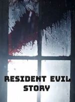 Watch Resident Evil Story Myflixer