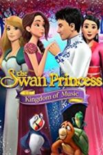 Watch The Swan Princess: Kingdom of Music Myflixer