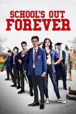 Watch School\'s Out Forever Myflixer