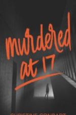 Watch Murdered at 17 Myflixer