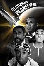 Watch Destination Planet Negro Myflixer
