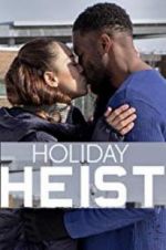 Watch Holiday Heist Myflixer