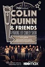 Watch Colin Quinn & Friends: A Parking Lot Comedy Show Myflixer