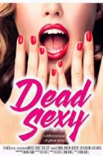 Watch Dead Sexy Myflixer
