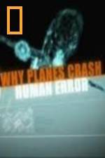 Watch National Geographic Why Planes Crash Human Error Myflixer