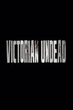 Watch Victorian Undead Myflixer