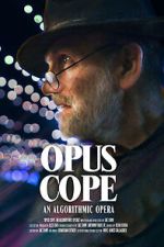 Watch Opus Cope: An Algorithmic Opera Myflixer