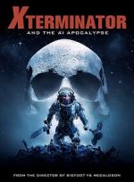 Watch Xterminator and the AI Apocalypse Myflixer