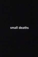 Watch Small Deaths Myflixer