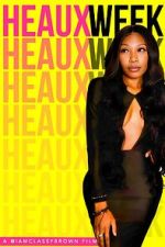 Watch Heaux Week Myflixer