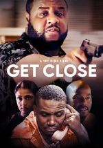 Watch Get Close Myflixer