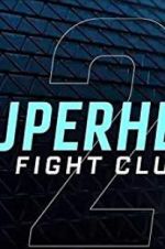 Watch Superhero Fight Club 2.0 Myflixer