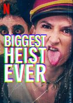Watch Biggest Heist Ever Myflixer