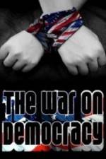 Watch The War on Democracy Myflixer
