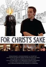 Watch For Christ\'s Sake Myflixer