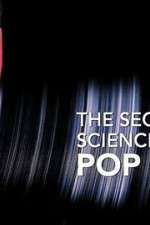 Watch The Secret Science of Pop Myflixer