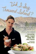 Watch Did I Say Thousand Island Myflixer