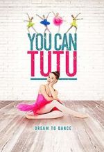 Watch You Can Tutu Myflixer