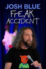 Watch Josh Blue: Freak Accident Myflixer