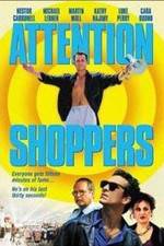 Watch Attention Shoppers Myflixer
