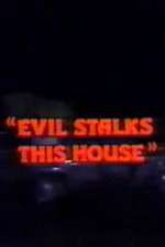 Watch Evil Stalks This House Myflixer