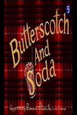 Watch Butterscotch and Soda Myflixer