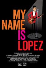 Watch My Name Is Lopez Myflixer