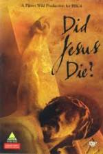 Watch Did Jesus Die? Myflixer