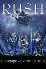 Watch Rush: Clockwork Angels Tour Myflixer