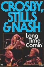 Watch Crosby Stills & Nash Long Time Comin' Myflixer