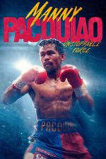 Watch Manny Pacquiao: Unstoppable Force Myflixer