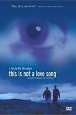 Watch This Is Not a Love Song Myflixer
