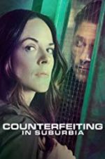 Watch Counterfeiting in Suburbia Myflixer