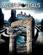 Watch Alien Portals: Ancient Labyrinths, Temples and Mazes Myflixer